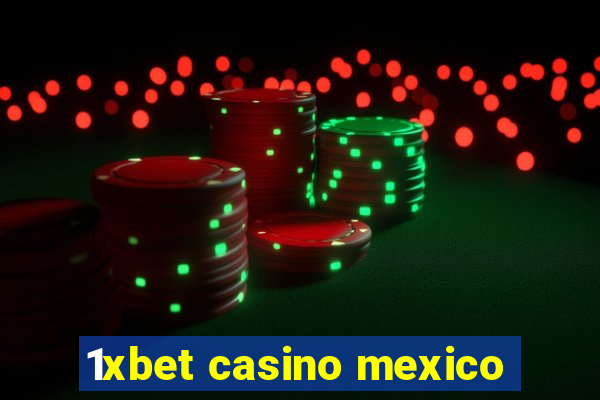 1xbet casino mexico