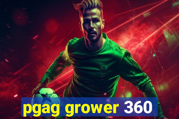 pgag grower 360