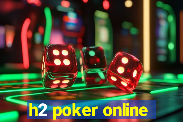 h2 poker online