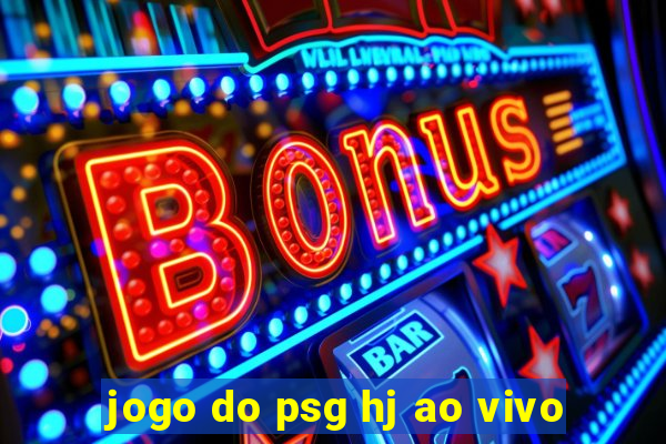 jogo do psg hj ao vivo