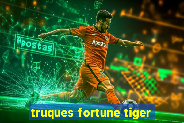 truques fortune tiger