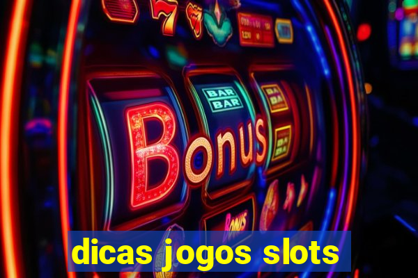 dicas jogos slots