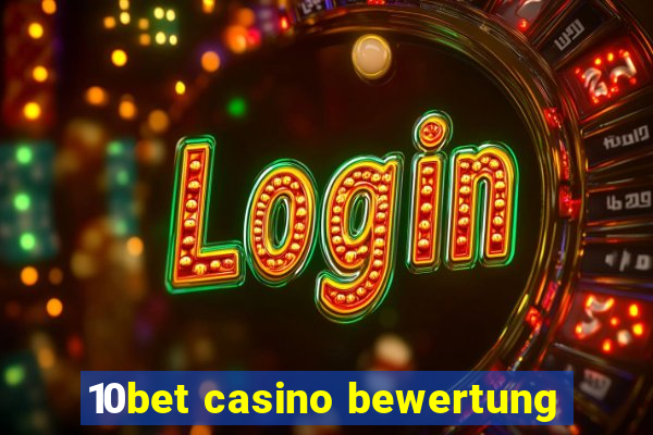 10bet casino bewertung