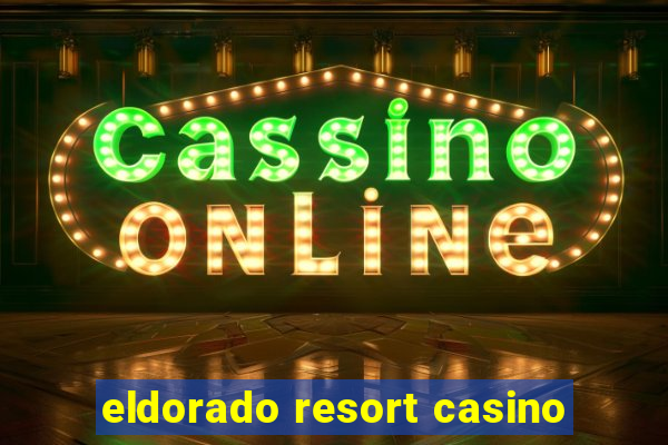 eldorado resort casino