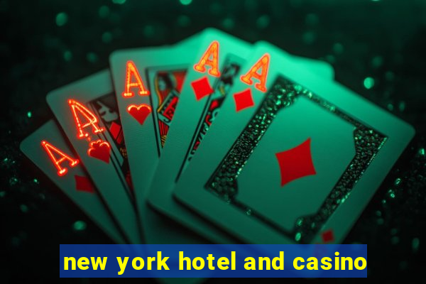 new york hotel and casino