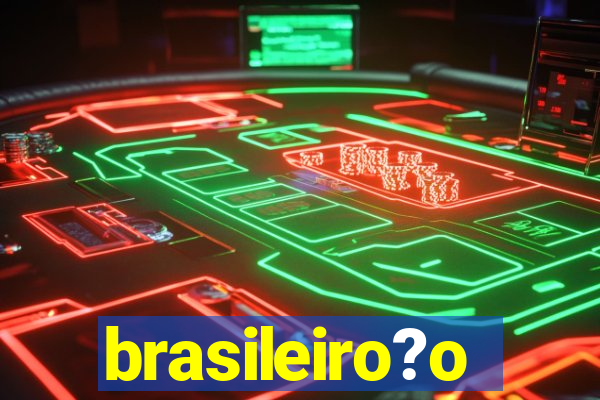 brasileiro?o