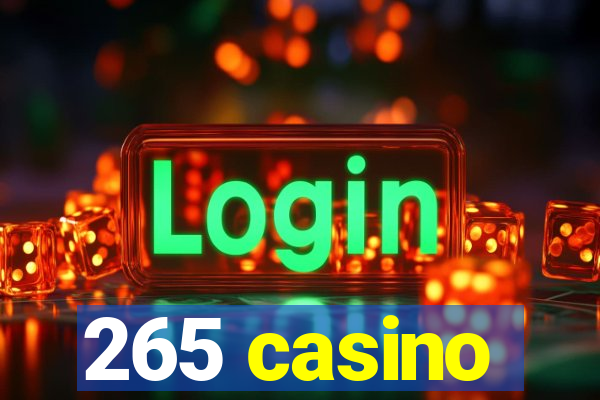 265 casino