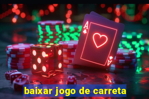 baixar jogo de carreta