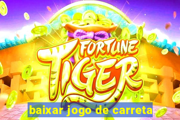 baixar jogo de carreta