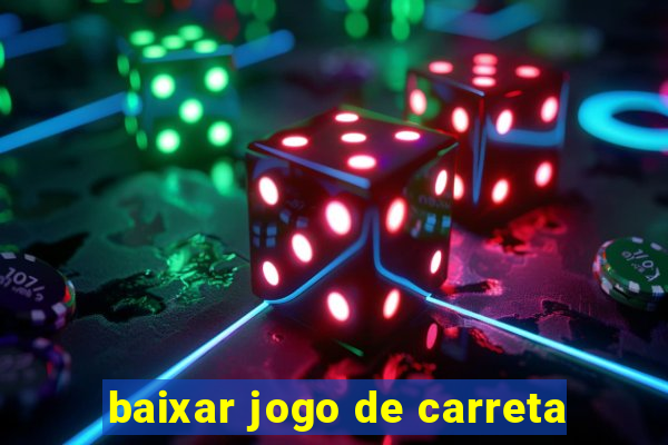 baixar jogo de carreta