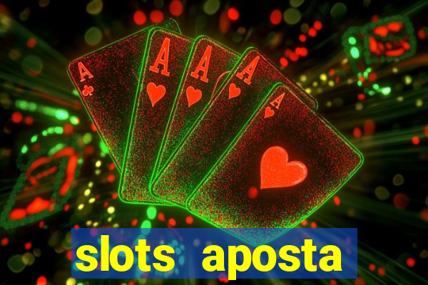 slots aposta m铆nima 1 centavo