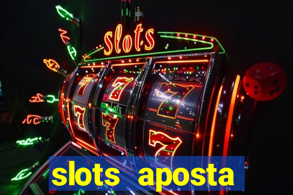 slots aposta m铆nima 1 centavo