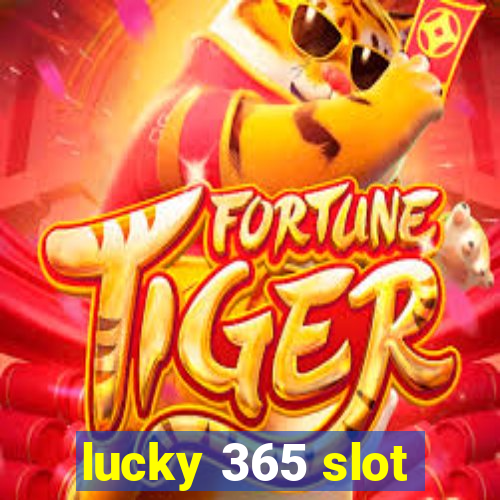 lucky 365 slot