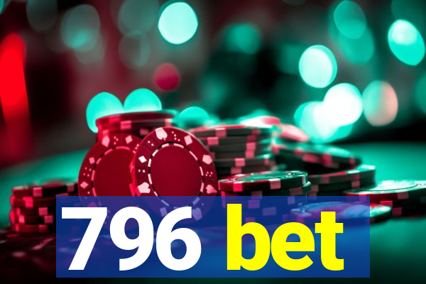 796 bet