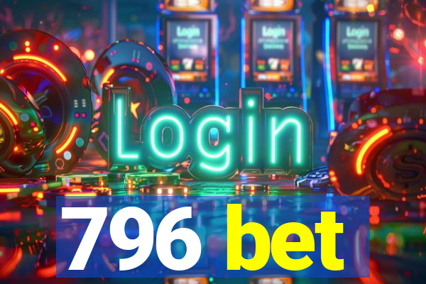 796 bet