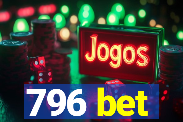 796 bet