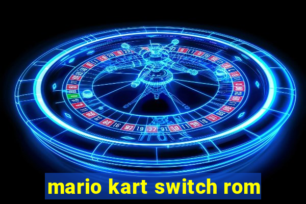 mario kart switch rom