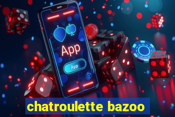 chatroulette bazoo