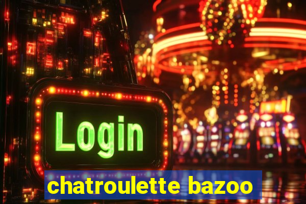 chatroulette bazoo