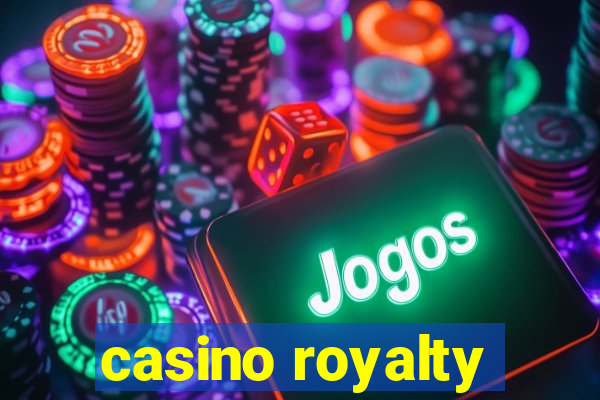 casino royalty