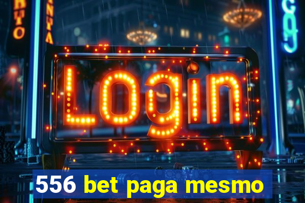 556 bet paga mesmo