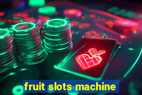 fruit slots machine