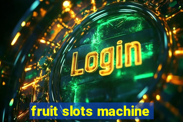 fruit slots machine