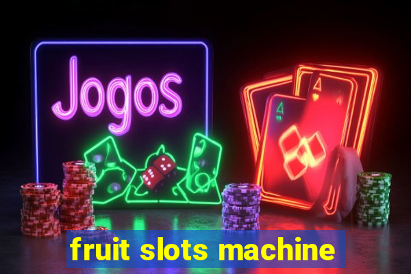 fruit slots machine