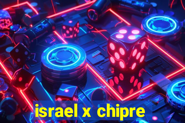 israel x chipre