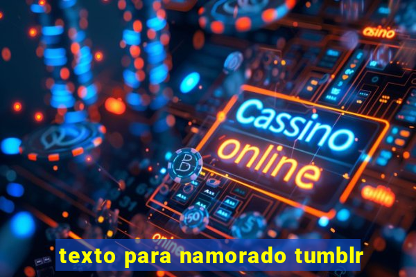 texto para namorado tumblr