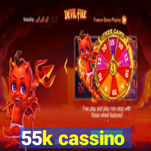 55k cassino