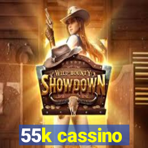 55k cassino