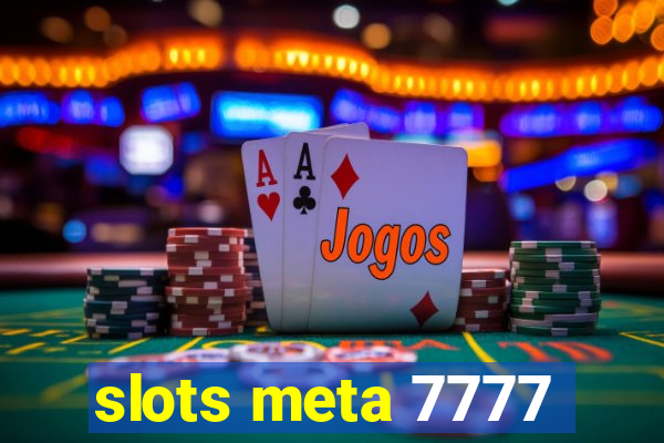 slots meta 7777