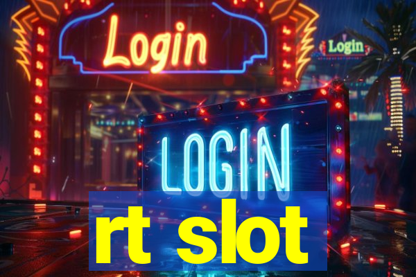 rt slot