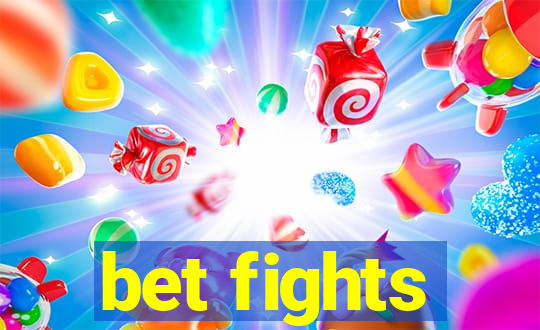 bet fights