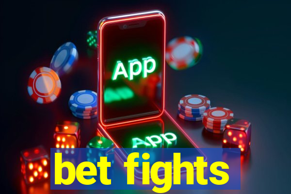 bet fights