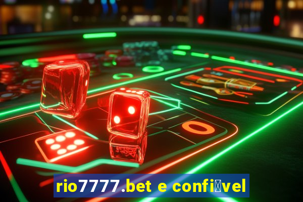 rio7777.bet e confi谩vel