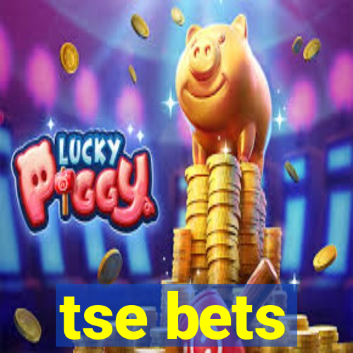 tse bets