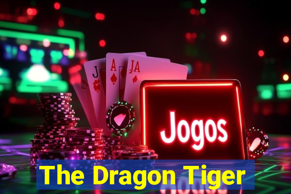 The Dragon Tiger