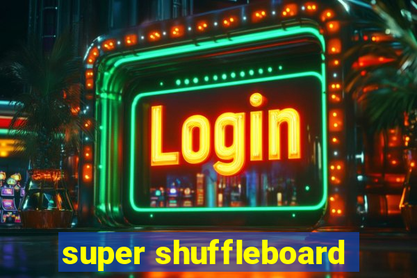 super shuffleboard