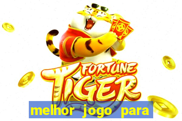 melhor jogo para apostar hoje