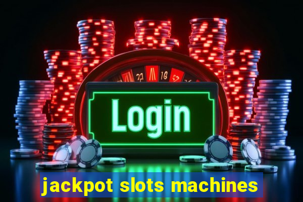 jackpot slots machines