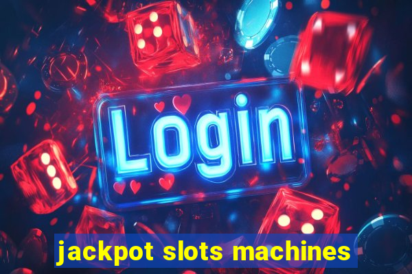 jackpot slots machines