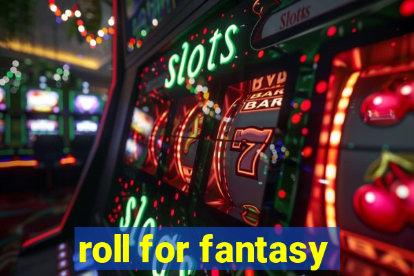 roll for fantasy