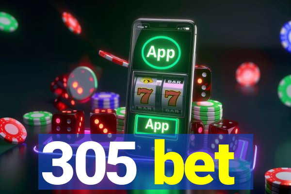 305 bet