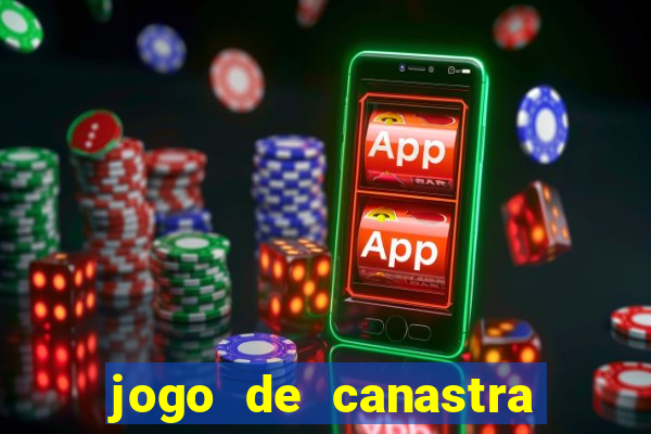 jogo de canastra valendo dinheiro