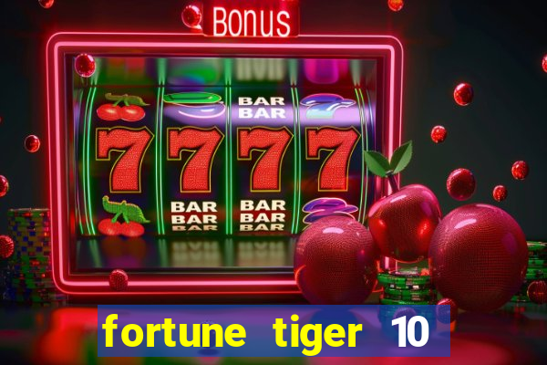 fortune tiger 10 reais grátis