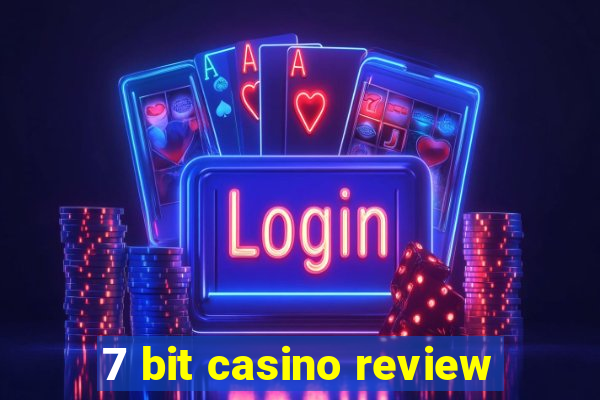 7 bit casino review