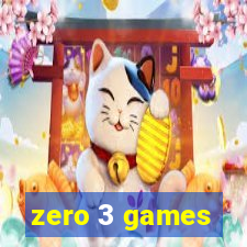 zero 3 games