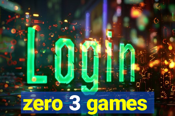 zero 3 games